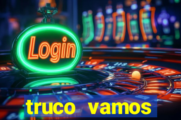 truco vamos torneios online